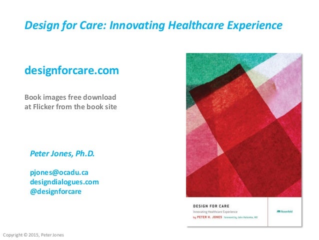 Design for Care: Innovating Healthcare Experience